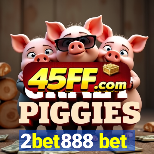 2bet888 bet
